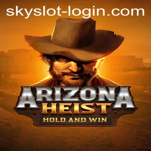 ArizonaHeist: A Thrilling Adventure with SkySLOT