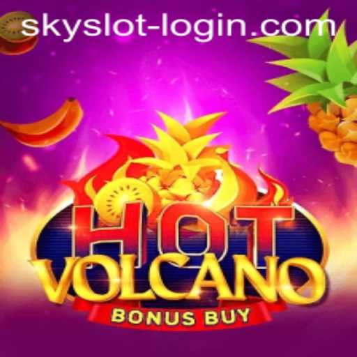 Exploring the Thrilling World of HotVolcanoBonusBuy by SkySLOT