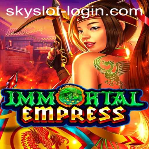 ImmortalEmpress: The Revolutionary Game Experience with SkySLOT