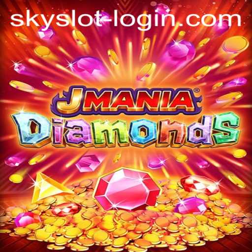 Exploring the Exciting World of JManiaDiamonds: A New Era with SkySLOT