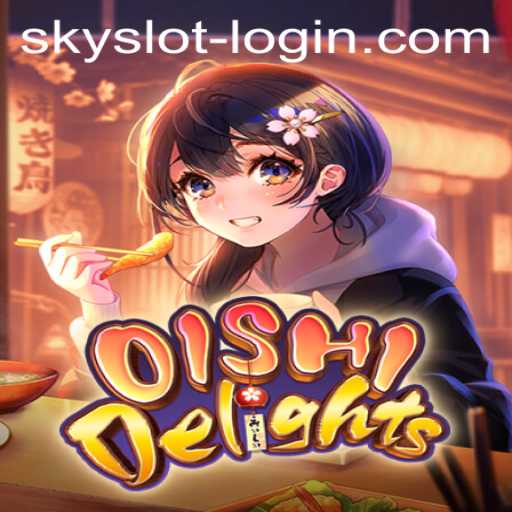 Discover the Enchanting World of OishiDelights with SkySLOT