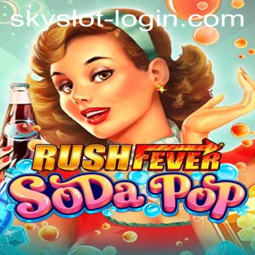 Exploring the Excitement of RushFeverSodaPop: A New Gaming Sensation